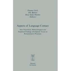 Aspects of Language Contact: New Theoretical, Methodological and Empirical Findings with Special Focus on Romancisation Processes