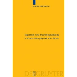 Eigentum und Staatsbegrundung in Kants 'Metaphysik der Sitten'