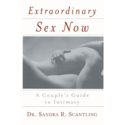 Extraordinary Sex Now: A Couple's Guide to Intimacy