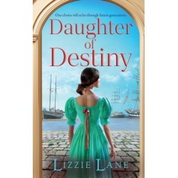 Daughter of Destiny: A page-turning family saga series from bestseller Lizzie Lane