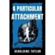 A Particular Attachment