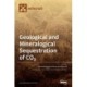 Geological and Mineralogical Sequestration of CO2