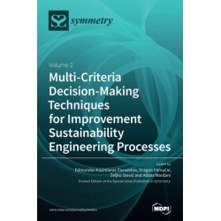 Multi-Criteria Decision-Making Techniques for Improvement Sustainability Engineering Processes: Volume 2