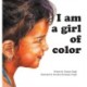 I Am a Girl of Color