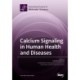 Calcium Signaling in Human Health and Diseases
