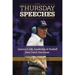 The Thursday Speeches: Lessons in Life, Leadership, and Football from Coach Don James