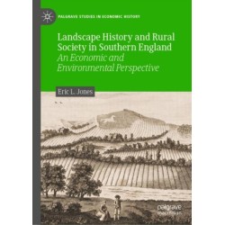 Landscape History and Rural Society in Southern England: An Economic and Environmental Perspective