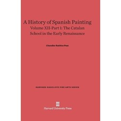 A History of Spanish Painting, Volume XII: The Catalan School in the Early Renaissance, Part 1