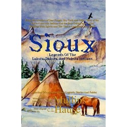 Sioux Legends Of The Lakota, Dakota, And Nakota Indians