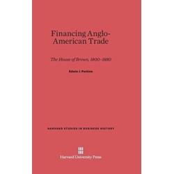 Financing Anglo-American Trade: The House of Brown, 1800-1880