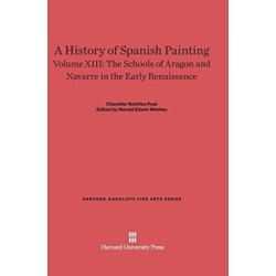A History of Spanish Painting, Volume XIII: The Schools of Aragon and Navarre in the Early Renaissance