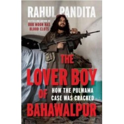 The Lover Boy of Bahawalpur:: How the Pulwama Case Was Cracked