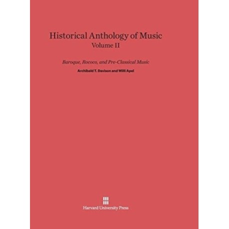 Historical Anthology of Music, Volume II: Baroque, Rococo, and Pre-Classical Music