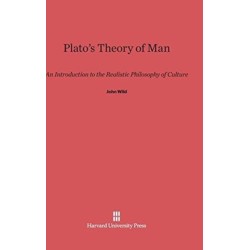 Plato's Theory of Man: An Introduction to the Realistic Philosophy of Culture