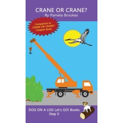 Crane Or Crane?: Sound-Out Phonics Books Help Developing Readers, including Students with Dyslexia, Learn to Read (Step 5 in a Systematic Series of Decodable Books)