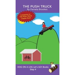 The Push Truck: Sound-Out Phonics Books Help Developing Readers, including Students with Dyslexia, Learn to Read (Step 4 in a Systematic Series of Decodable Books)