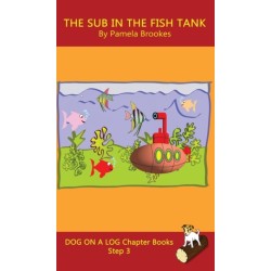 The Sub In The Fish Tank Chapter Book: Sound-Out Phonics Books Help Developing Readers, including Students with Dyslexia, Learn to Read (Step 3 in a Systematic Series of Decodable Books)