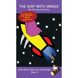The Ship With Wings: Sound-Out Phonics Books Help Developing Readers, including Students with Dyslexia, Learn to Read (Step 3 in a Systematic Series of Decodable Books)