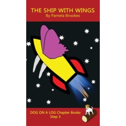 The Ship With Wings Chapter Book: Sound-Out Phonics Books Help Developing Readers, including Students with Dyslexia, Learn to Read (Step 3 in a Systematic Series of Decodable Books)