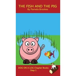 The Fish and The Pig Chapter Book: Sound-Out Phonics Books Help Developing Readers, including Students with Dyslexia, Learn to Read (Step 1 in a Systematic Series of Decodable Books)