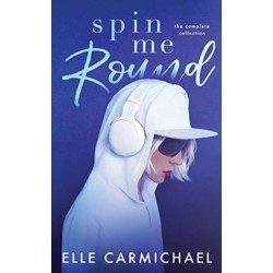 Spin Me Round: The Complete Collection