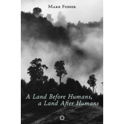 A Land Before Humans, a Land After Humans