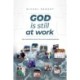GOD is still at work: How I see God at work in the most unexpected places
