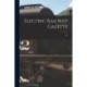 Electric Railway Gazette- v.01
