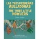 The Three Little Howlers (Spanish-English): Las tres pequenas aulladoras