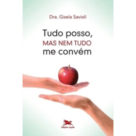 Tudo posso, mas nem tudo me convem