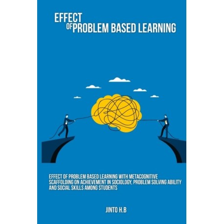 Effect of problem based learning with metacognitive scaffolding on achievement in sociology, problem solving ability and social skills among students