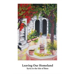 Leaving Our Homeland: Syria to the Isle of Bute