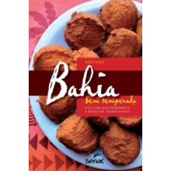 Bahia Bem Temperada: Cultura Gastronomica E Receitas Tradicionais