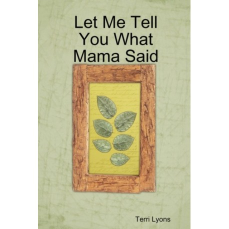 Let Me Tell You What Mama Said