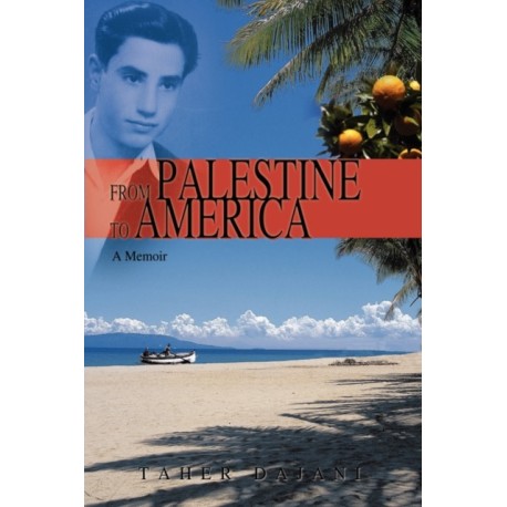 From Palestine to America: A Memoir
