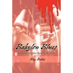Babylon Blues: A Detective John Bowers Mystery