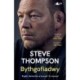 Darllen yn Well: Bythgofiadwy - Rygbi, dementia a brwydr fy mywyd - Hunangofiant Steve Thompson: Rygbi, dementia a brwydr fy mywyd - Hunangofiant Steve Thompson