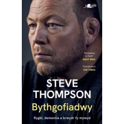 Darllen yn Well: Bythgofiadwy - Rygbi, dementia a brwydr fy mywyd - Hunangofiant Steve Thompson: Rygbi, dementia a brwydr fy mywyd - Hunangofiant Steve Thompson