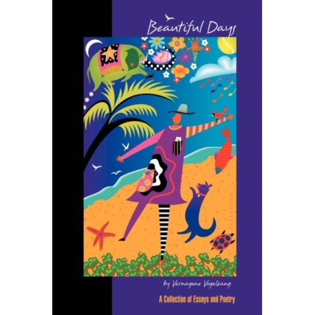 Beautiful Days: A Collection of Essays and Poetry