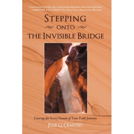 Stepping onto the Invisible Bridge: Courage for Every Season of Your Faith Journey