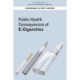 Public Health Consequences of E-Cigarettes