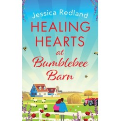 Healing Hearts at Bumblebee Barn: A feel-good novel from million-copy bestseller Jessica Redland, author of the Hedgehog Hollow series