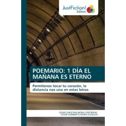 Poemario: 1 Dia El Manana Es Eterno