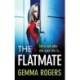 The Flatmate: A completely addictive thriller from Gemma Rogers