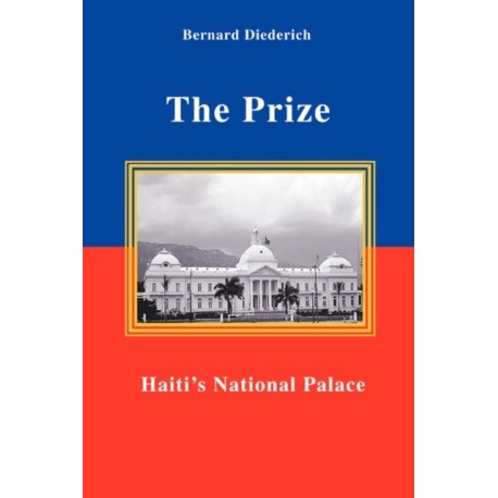 The Prize: Haiti's National Palace