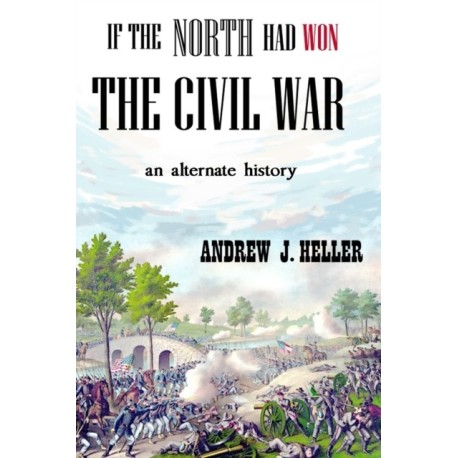 If the North Had Won the Civil War