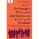 Darllen yn Well: Gwybodaeth Wirioneddol Ddefnyddiol am Fywyd gyda Dementia