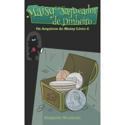 Maisy E O Saqueador de Dinheiro