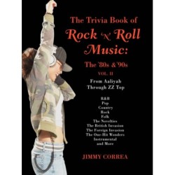 The Trivia Book of Rock 'N' Roll Music: The '80s & '90s