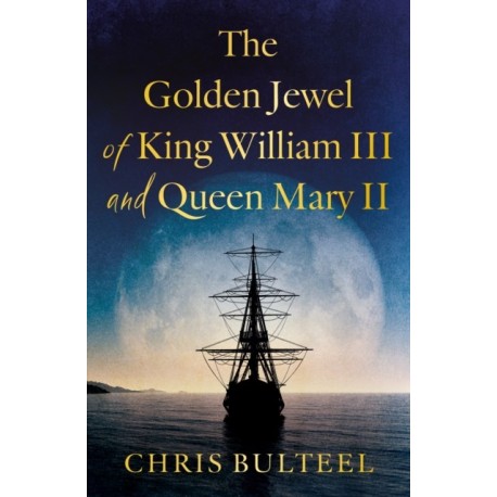 The Golden Jewel of King William III and Queen Mary II